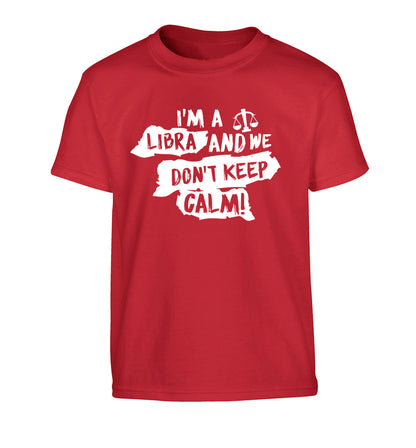 I'm a libra and we don't keep calm Children's red Tshirt 12-13 Years