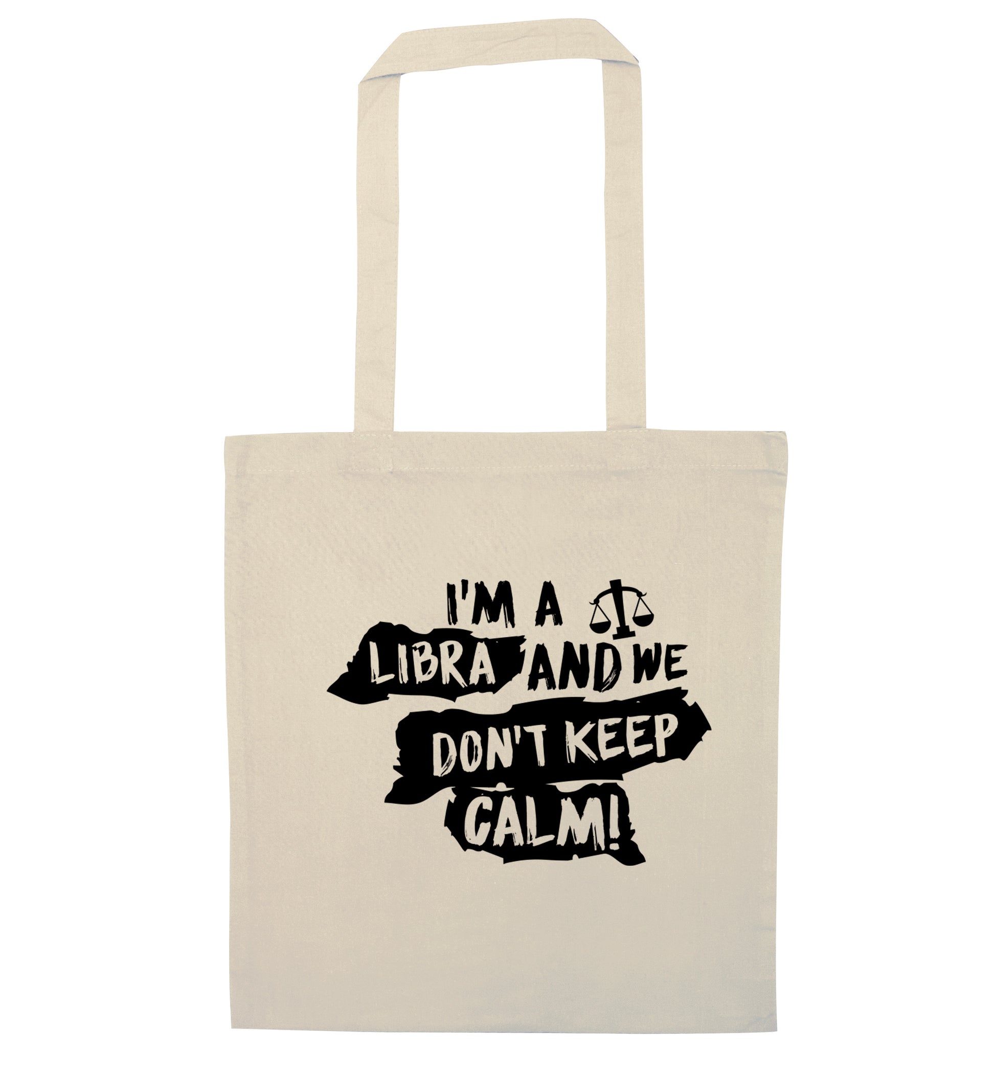 I'm a libra and we don't keep calm natural tote bag