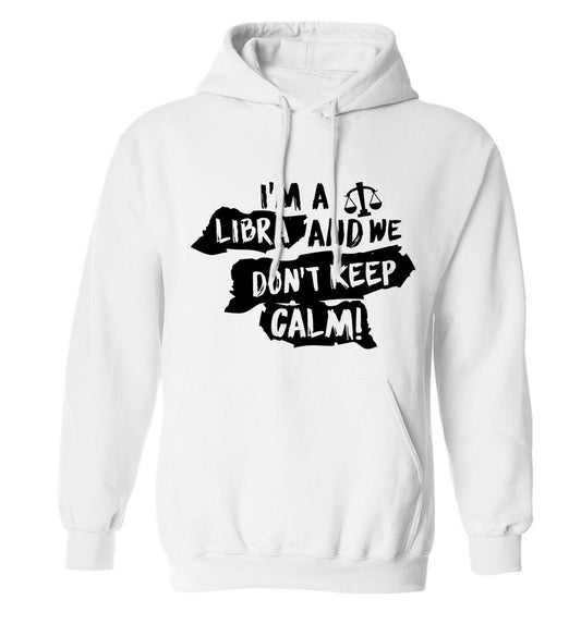 I'm a libra and we don't keep calm adults unisex white hoodie 2XL