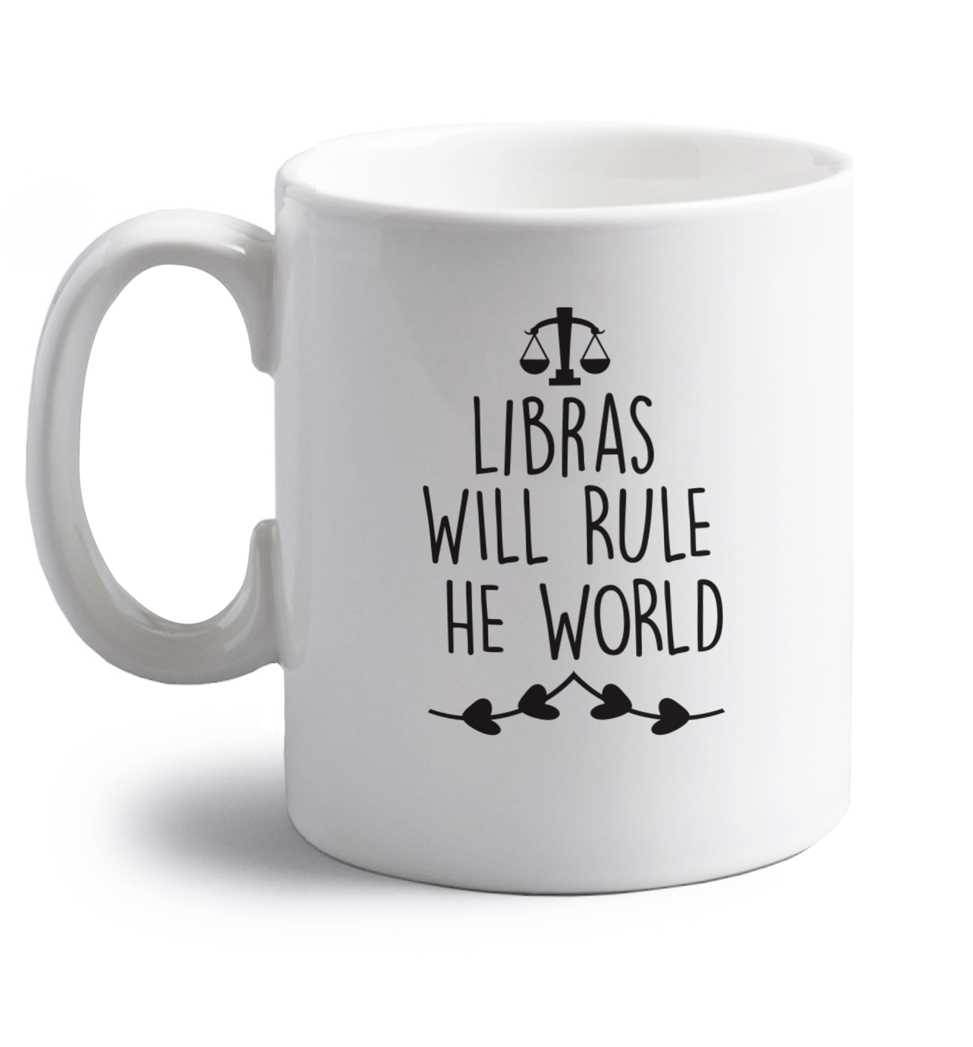 Libras will rule the world right handed white ceramic mug 