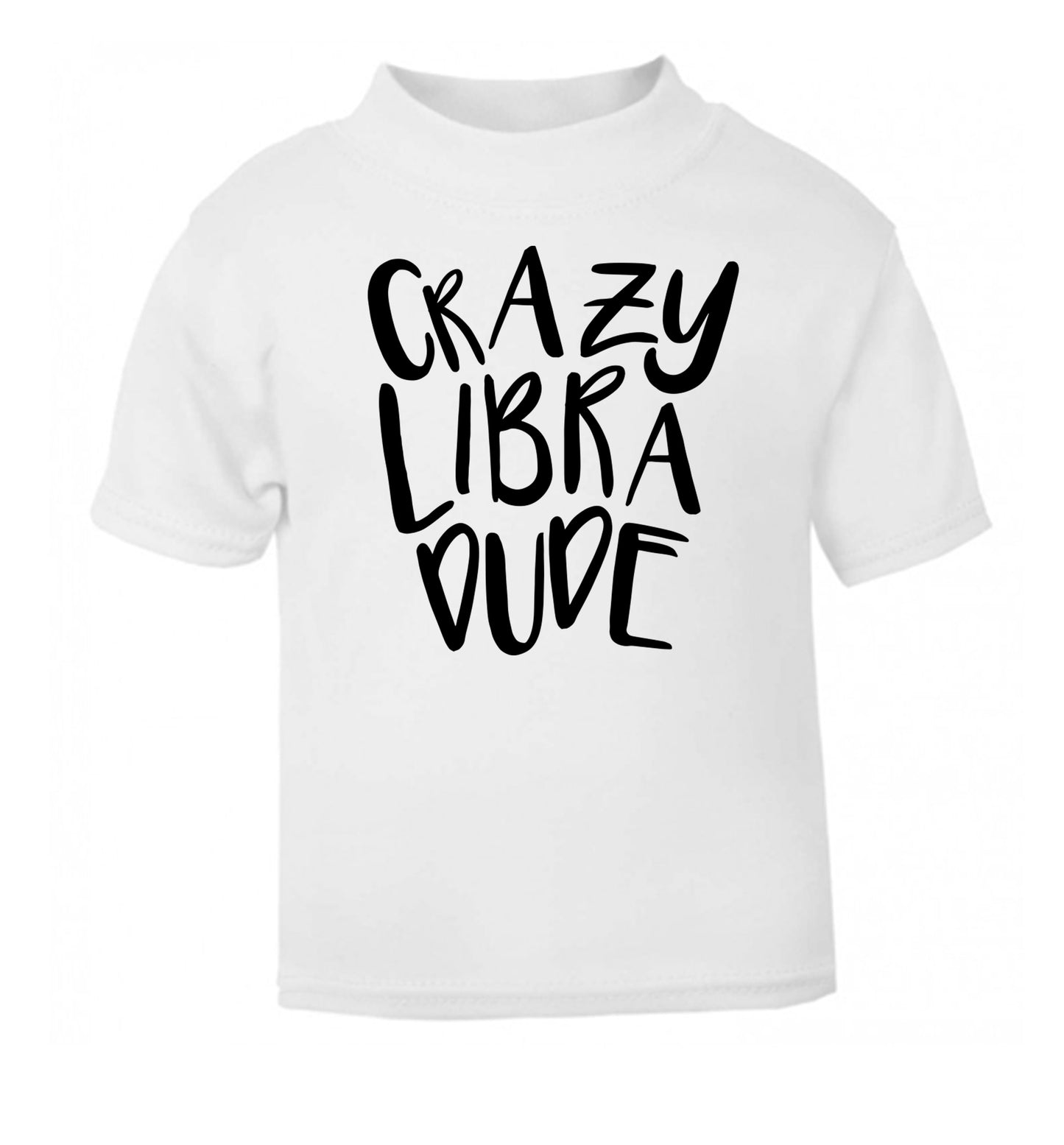 Crazy libra dude white Baby Toddler Tshirt 2 Years