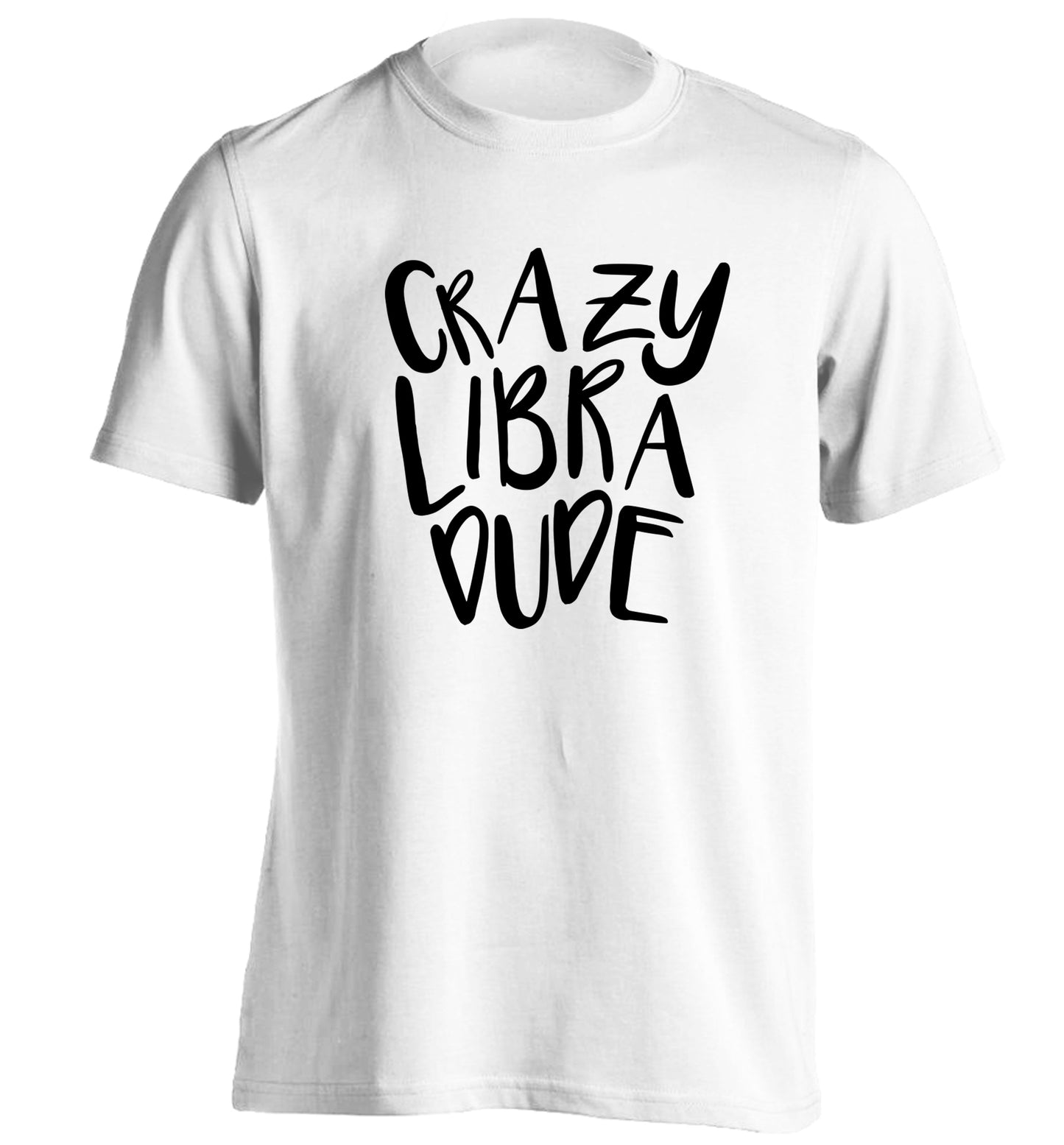Crazy libra dude adults unisex white Tshirt 2XL