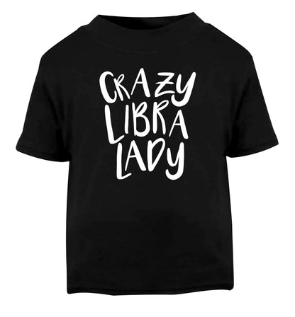 Crazy libra lady Black Baby Toddler Tshirt 2 years