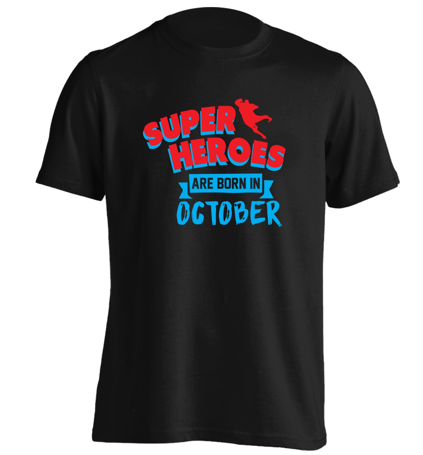 Superheroes are born in October adults unisex black Tshirt 2XL