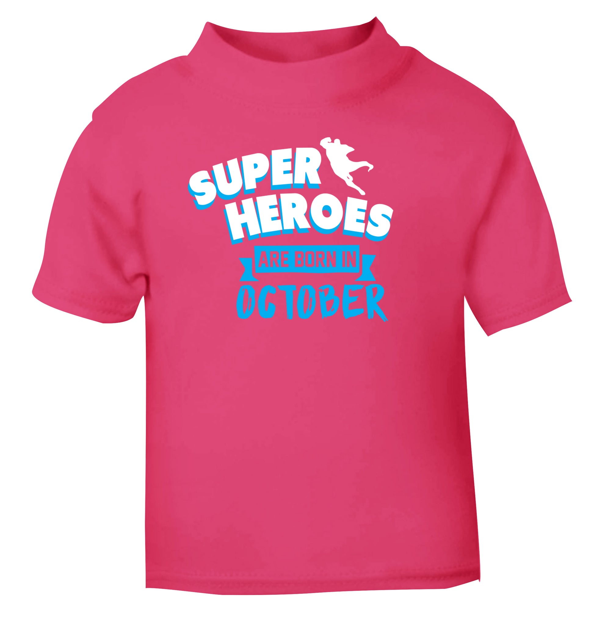 Superheroes are born in October pink Baby Toddler Tshirt 2 Years