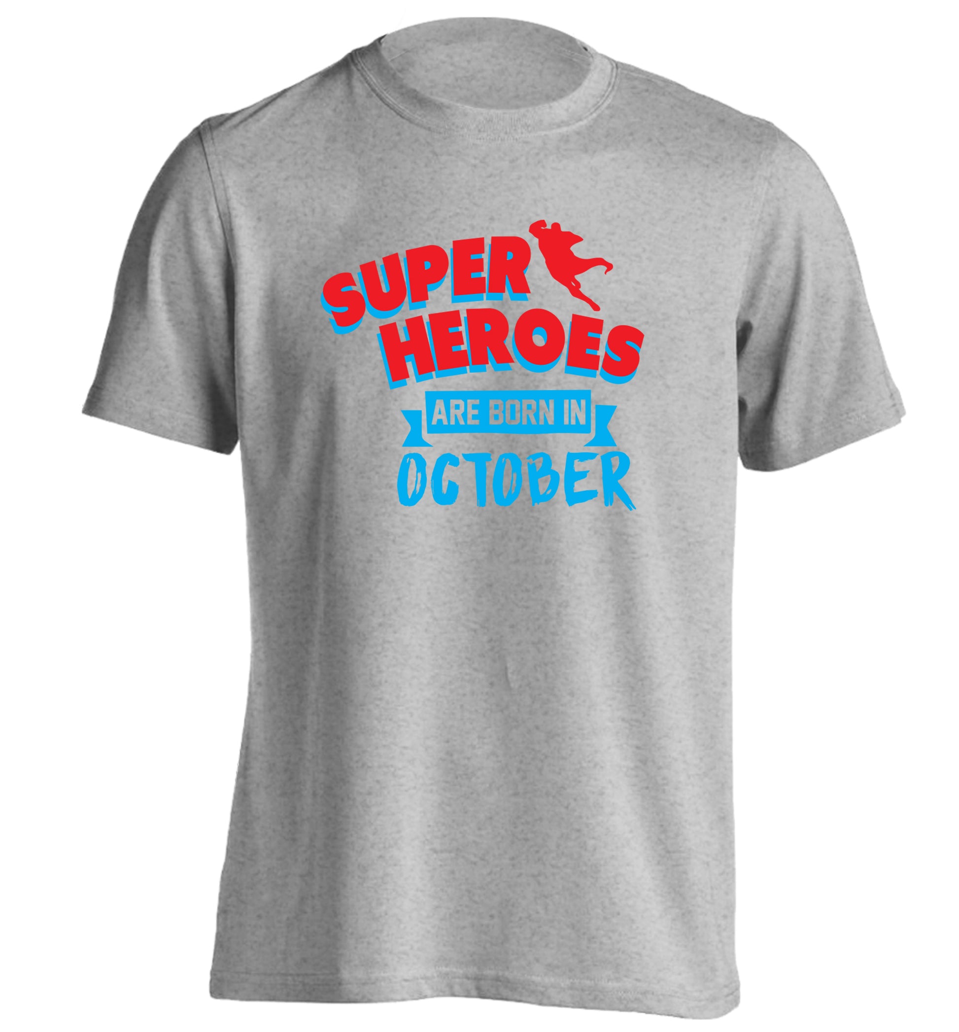 Superheroes are born in October adults unisex grey Tshirt 2XL