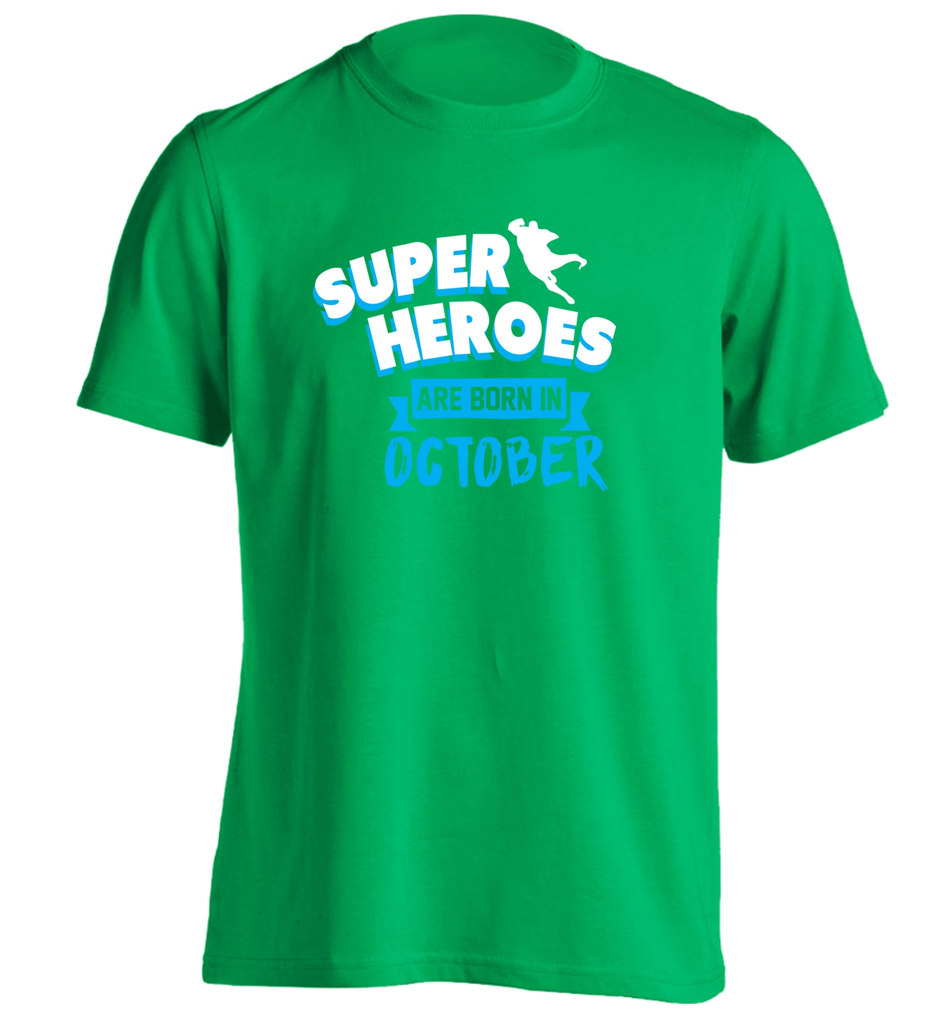 Superheroes are born in October adults unisex green Tshirt 2XL