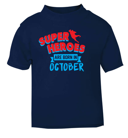 Superheroes are born in October navy Baby Toddler Tshirt 2 Years