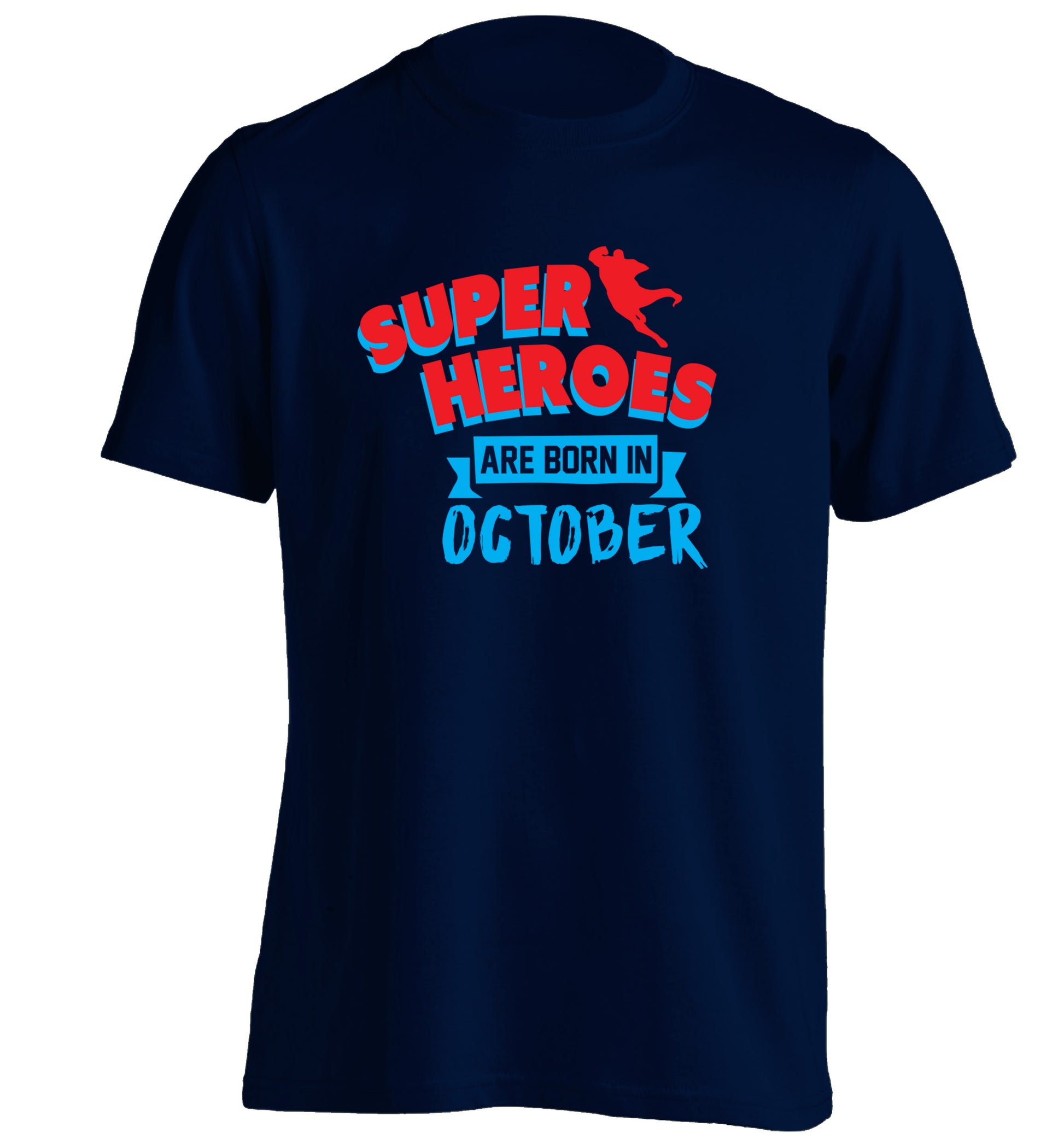 Superheroes are born in October adults unisex navy Tshirt 2XL