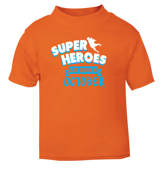 Superheroes are born in October orange Baby Toddler Tshirt 2 Years