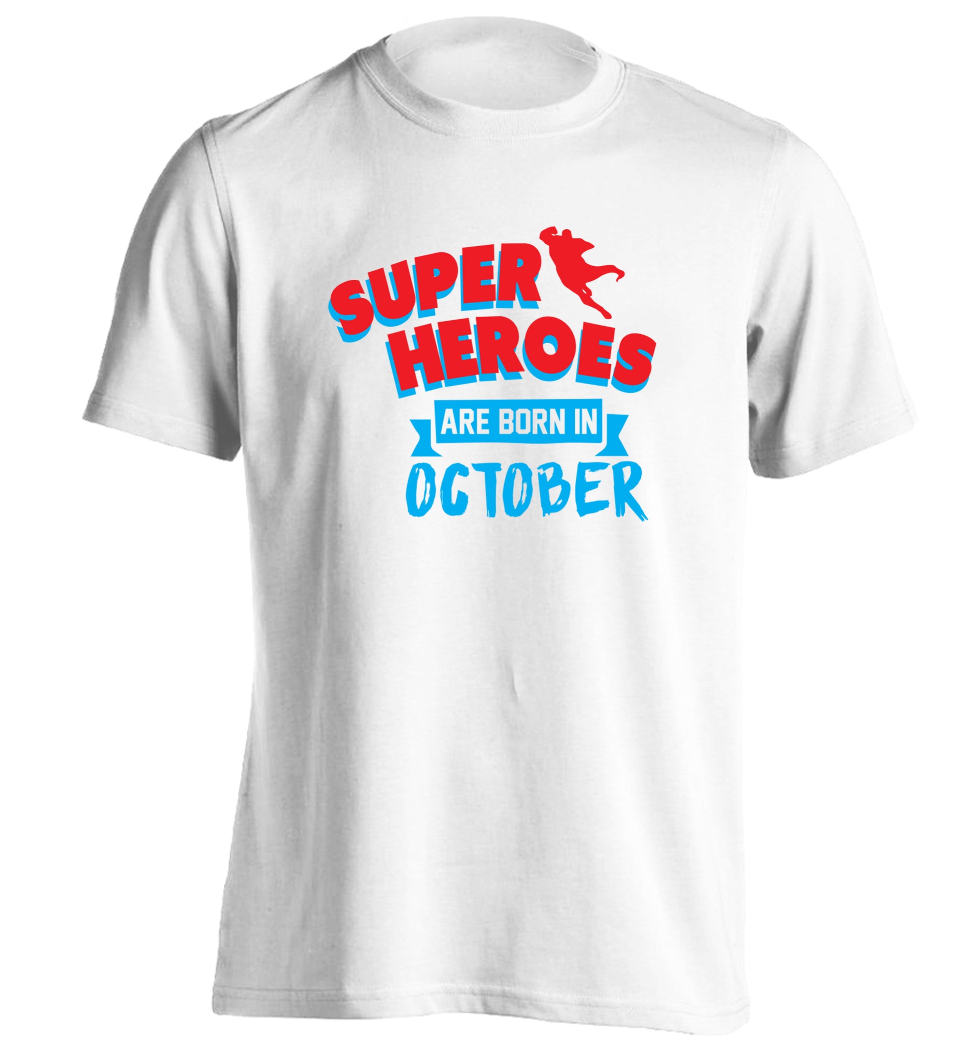 Superheroes are born in October adults unisex white Tshirt 2XL