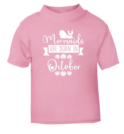 Mermaids are born in October light pink Baby Toddler Tshirt 2 Years