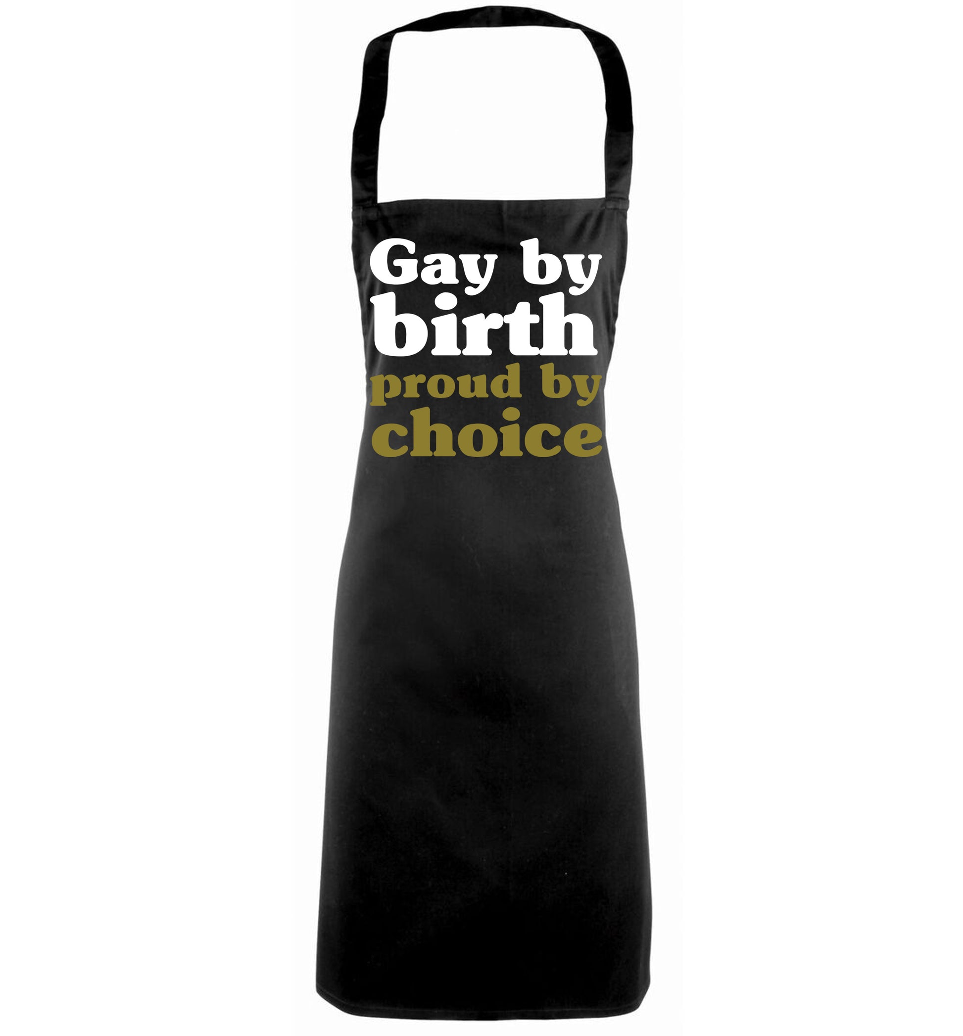 Gay by birth proud by choice black apron