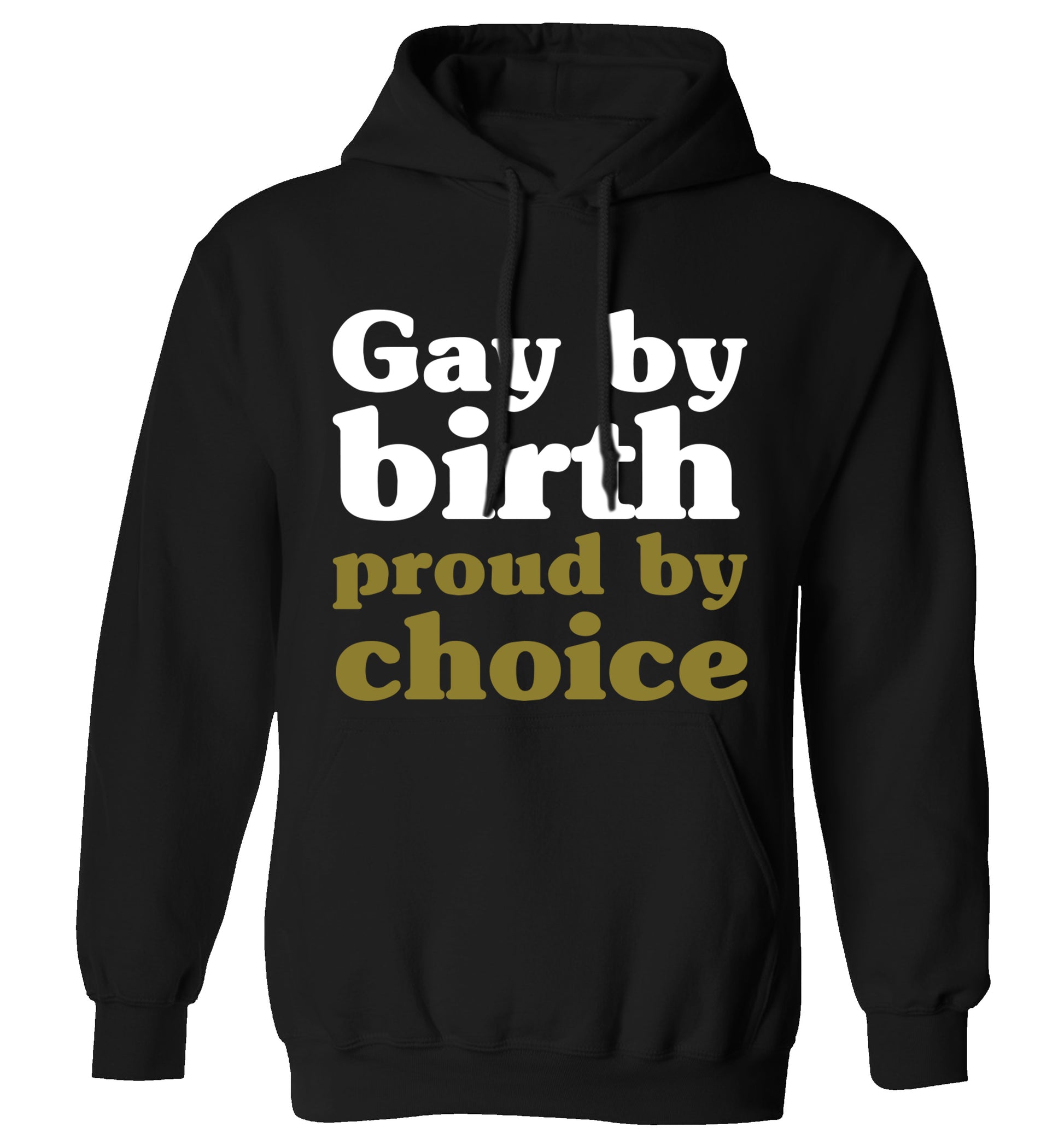 Gay by birth proud by choice adults unisex black hoodie 2XL