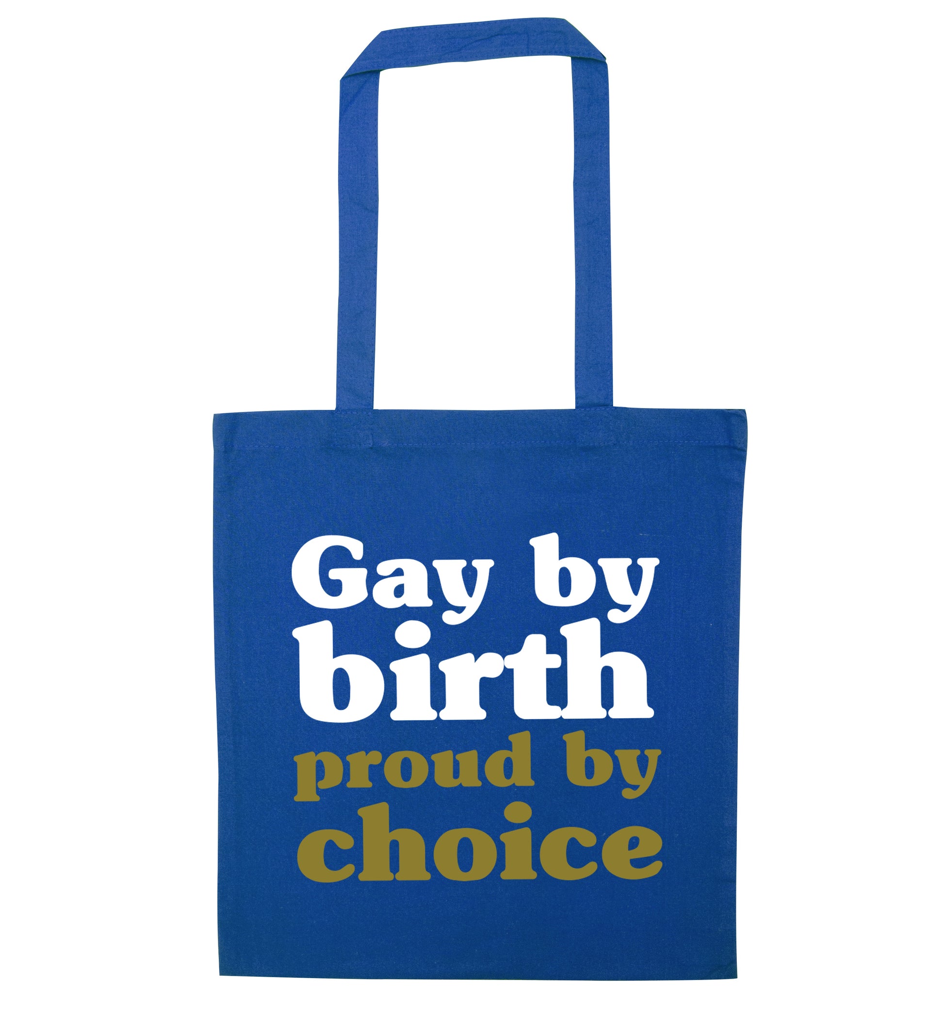 Gay by birth proud by choice blue tote bag