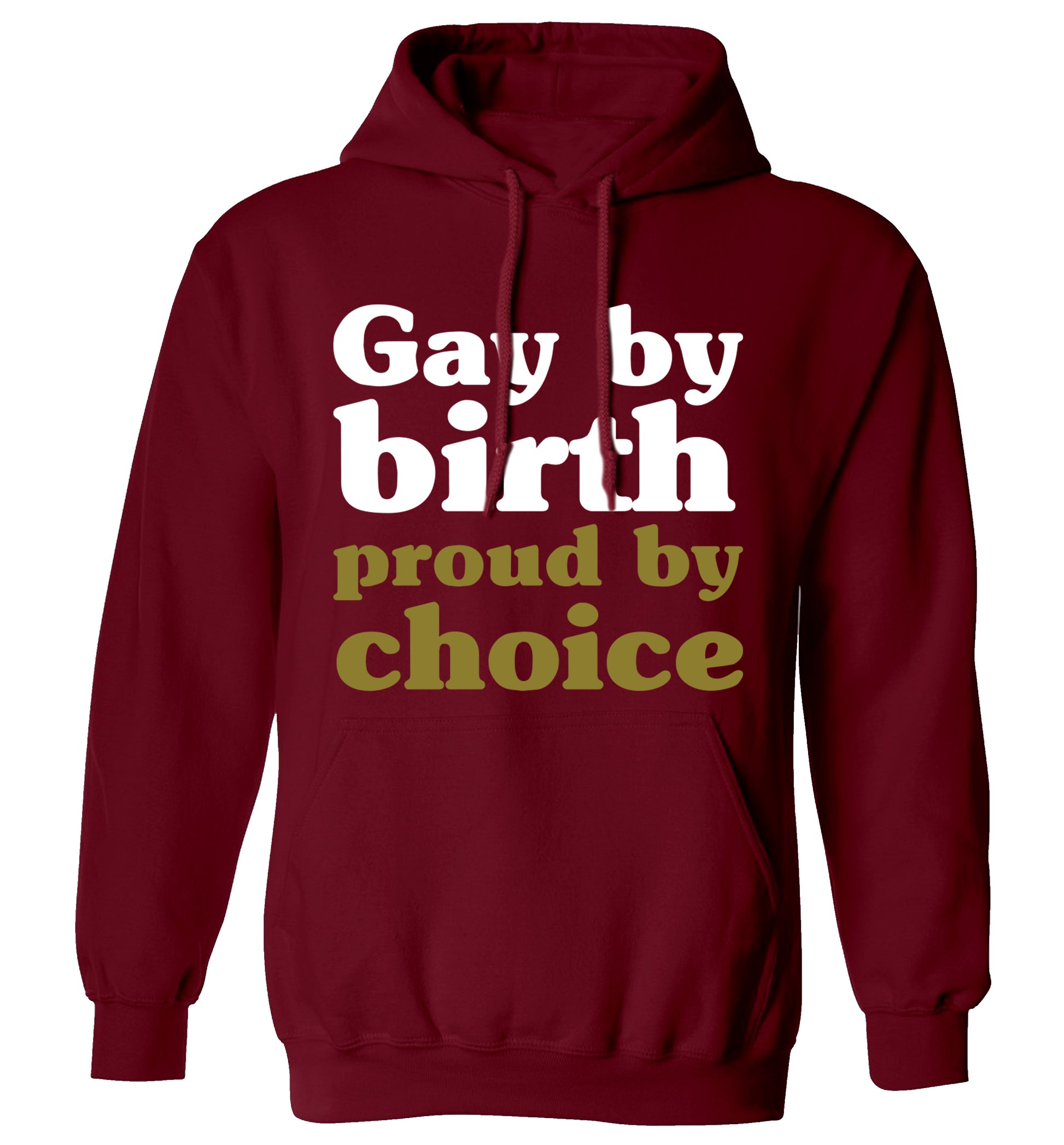 Gay by birth proud by choice adults unisex maroon hoodie 2XL