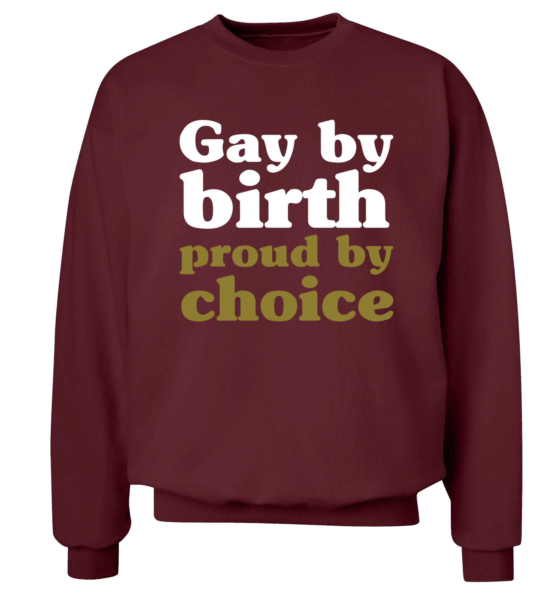 Gay by birth proud by choice Adult's unisex maroon Sweater 2XL