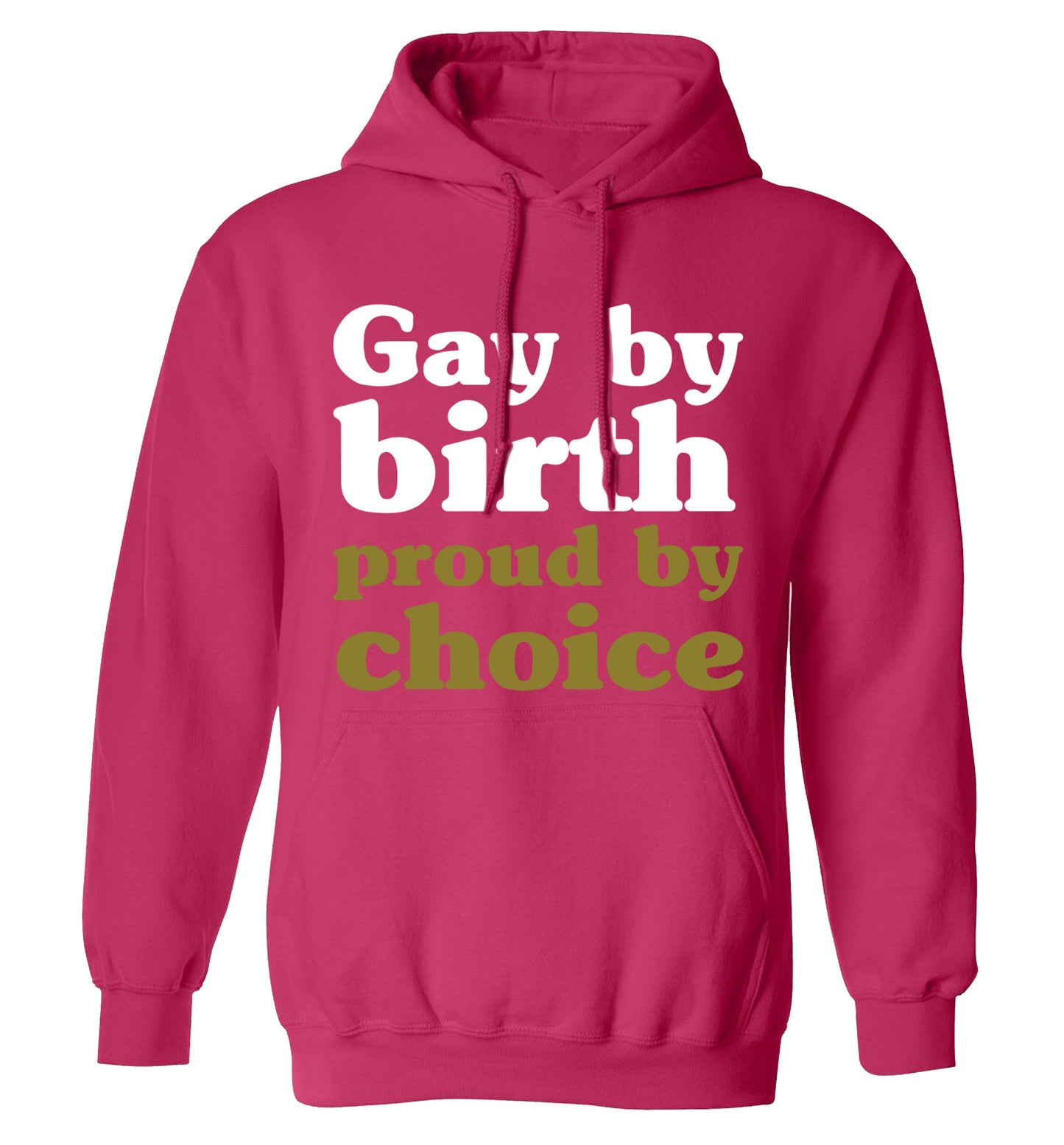 Gay by birth proud by choice adults unisex pink hoodie 2XL