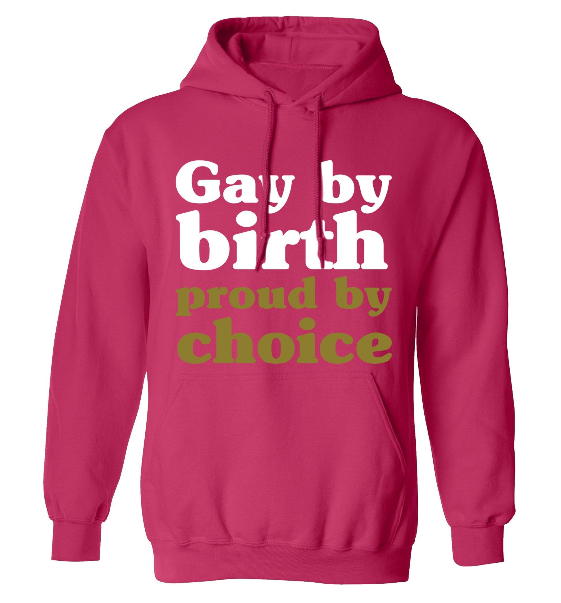 Gay by birth proud by choice adults unisex pink hoodie 2XL