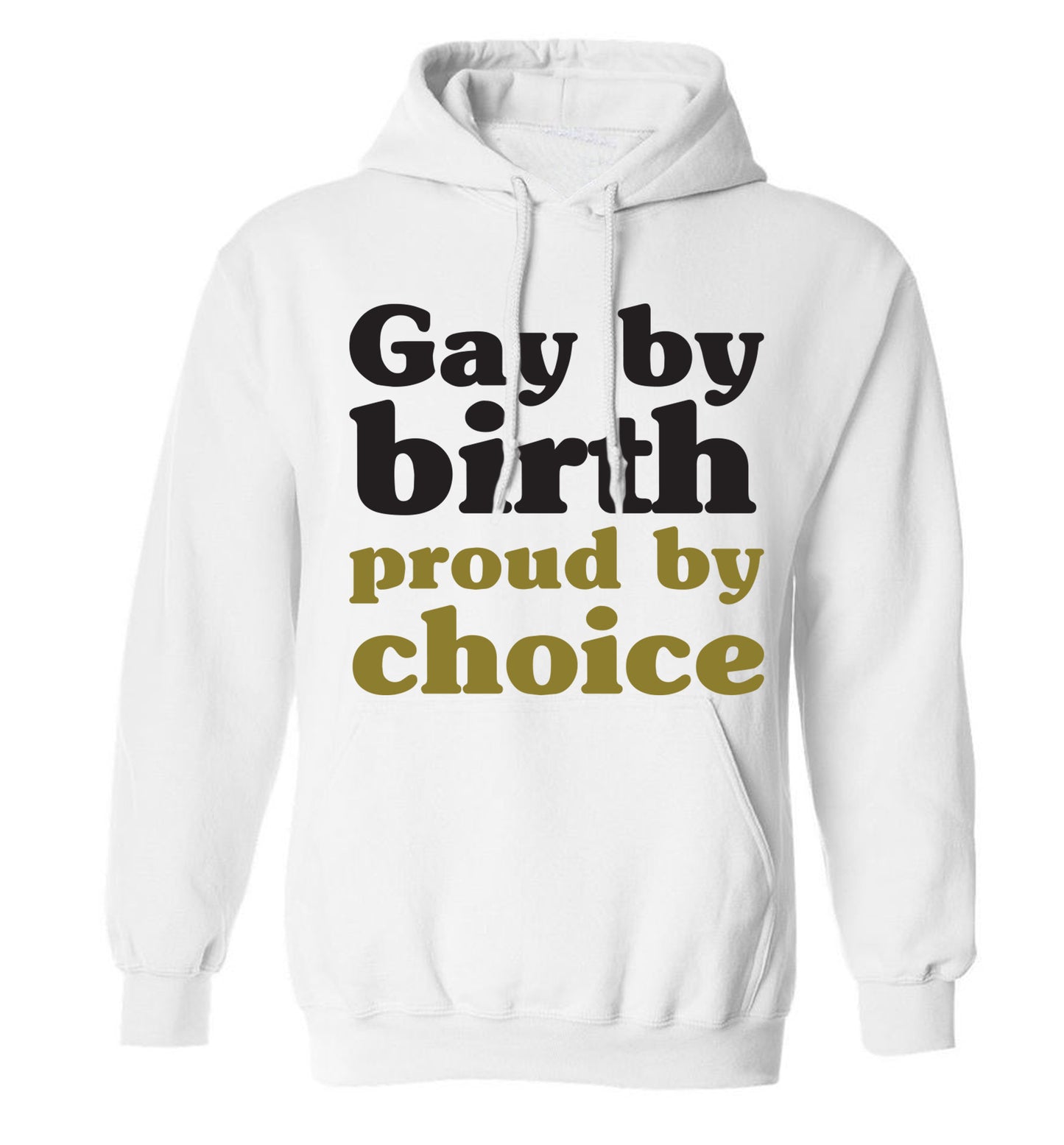Gay by birth proud by choice adults unisex white hoodie 2XL