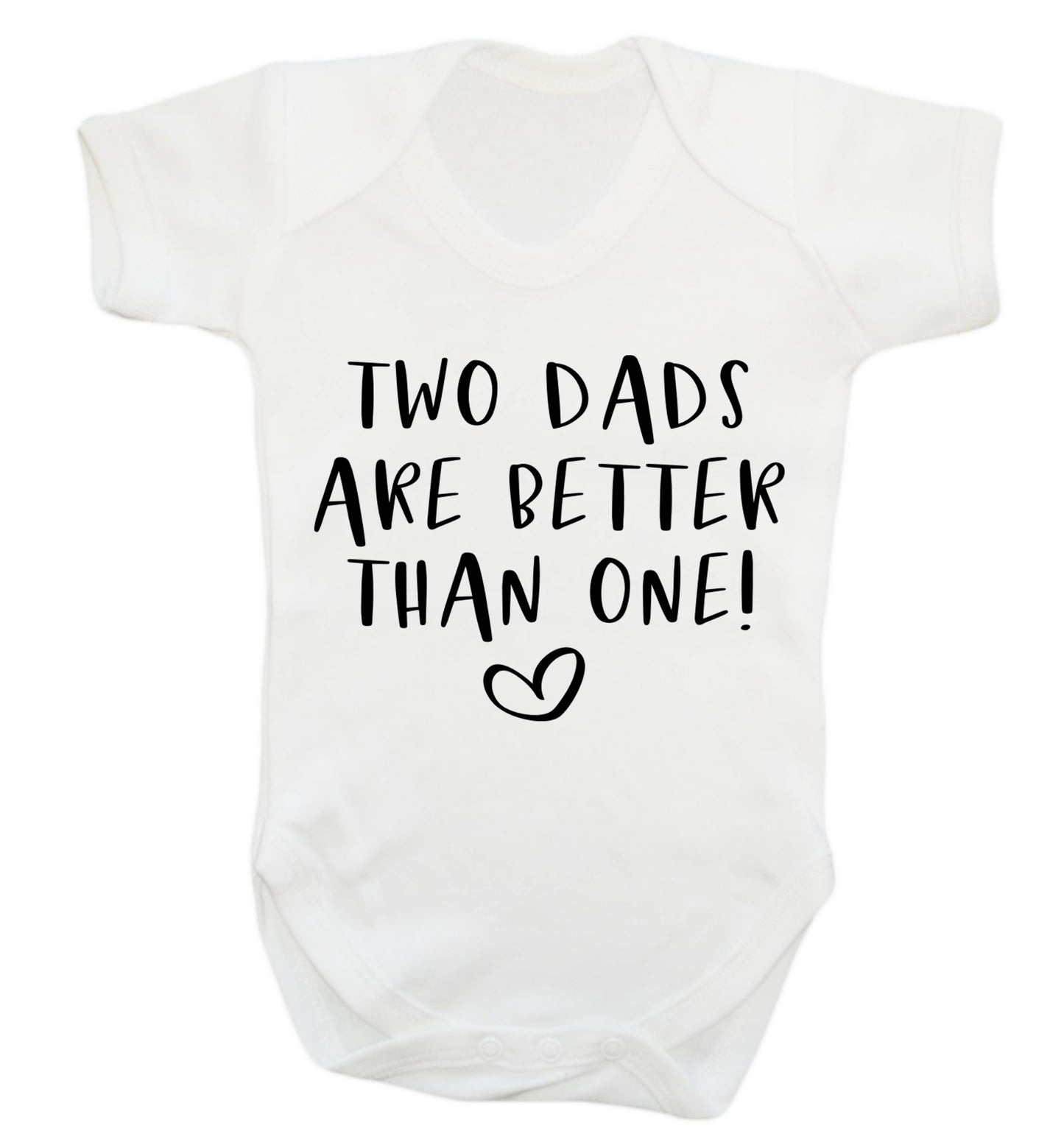 Two dads are better than one Baby Vest white 18-24 months