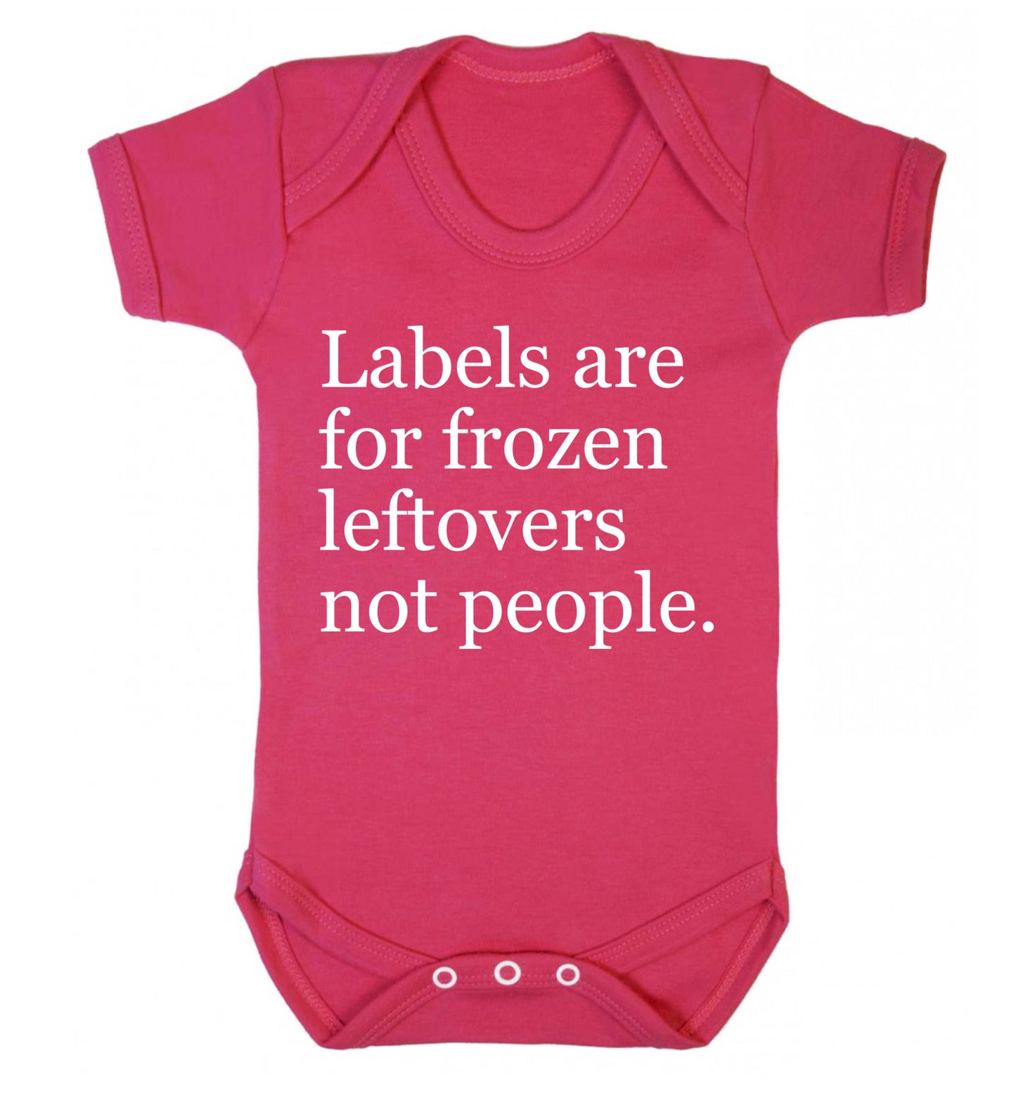 Labels are for frozen leftovers not people. Baby Vest dark pink 18-24 months