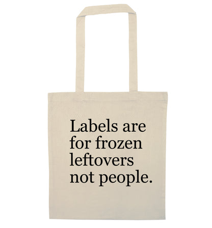 Labels are for frozen leftovers not people. natural tote bag