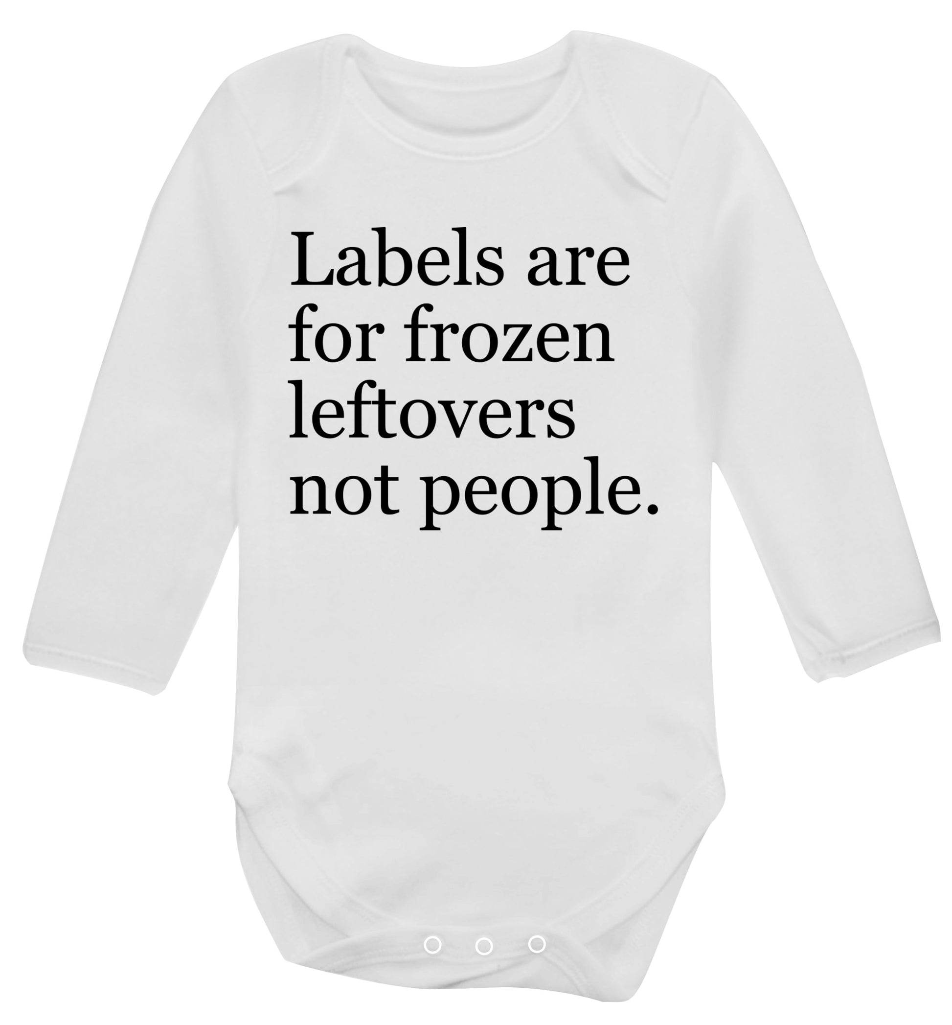 Labels are for frozen leftovers not people. Baby Vest long sleeved white 6-12 months