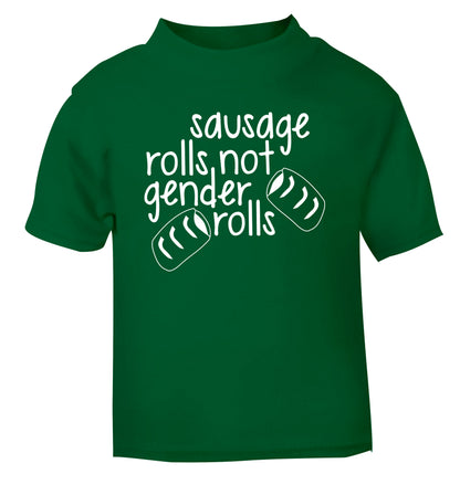 Sausage rolls not gender rolls green Baby Toddler Tshirt 2 Years