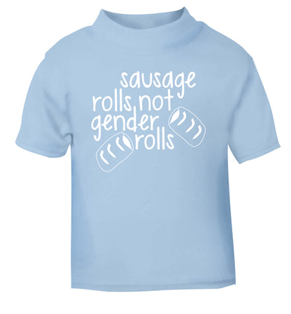 Sausage rolls not gender rolls light blue Baby Toddler Tshirt 2 Years