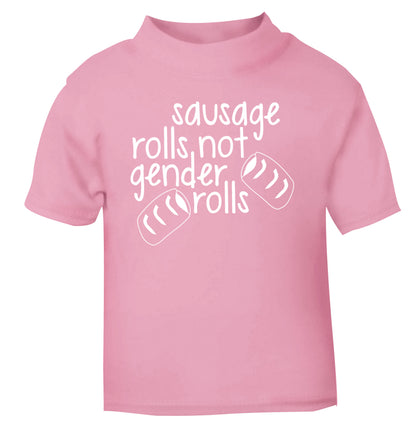 Sausage rolls not gender rolls light pink Baby Toddler Tshirt 2 Years