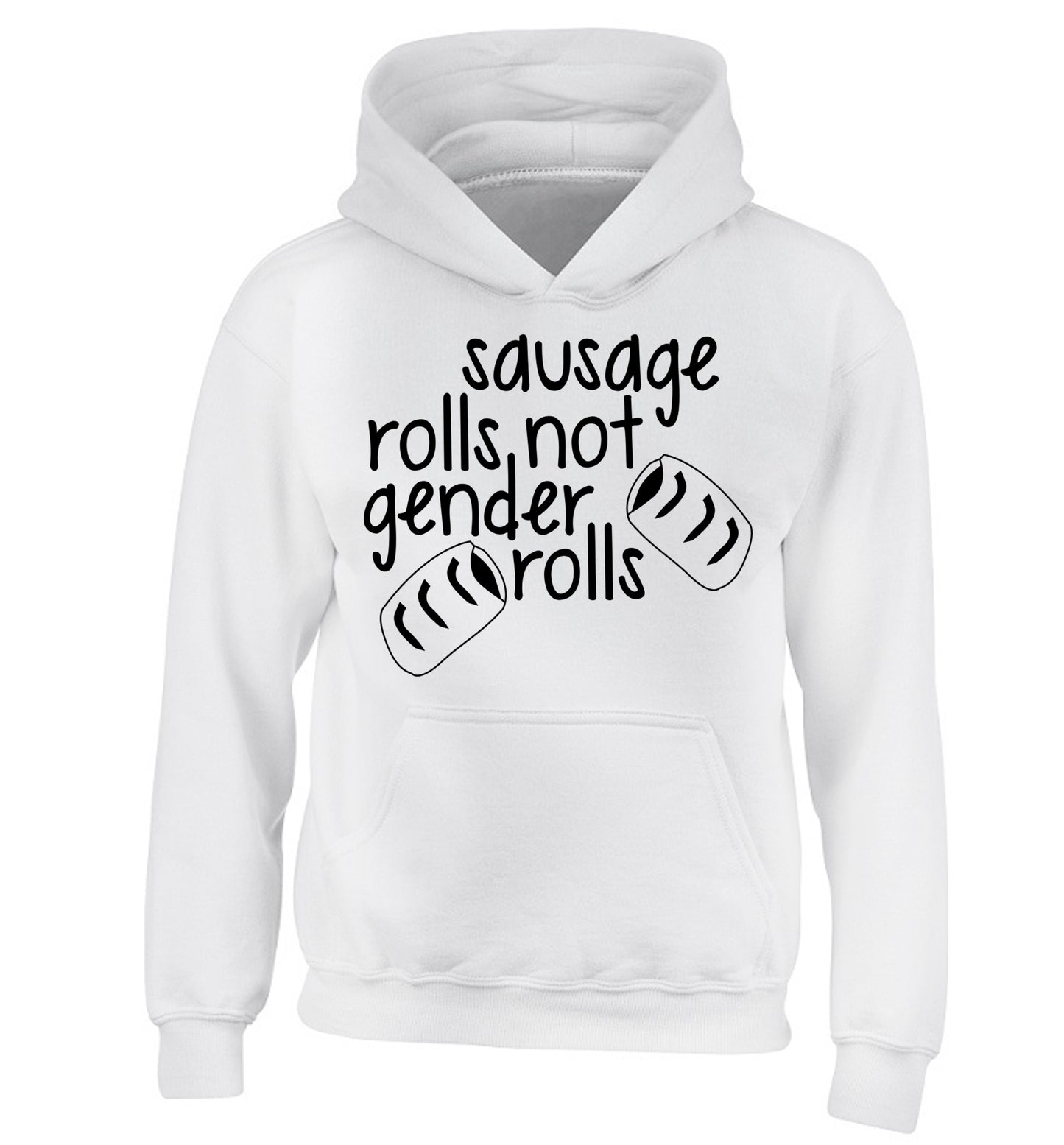 Sausage rolls not gender rolls children's white hoodie 12-13 Years