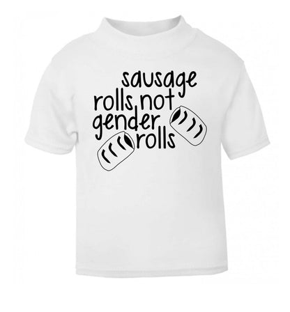 Sausage rolls not gender rolls white Baby Toddler Tshirt 2 Years