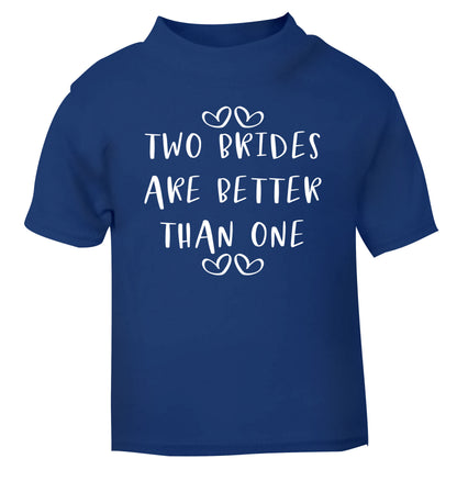 Two brides are better than one blue baby toddler Tshirt 2 Years