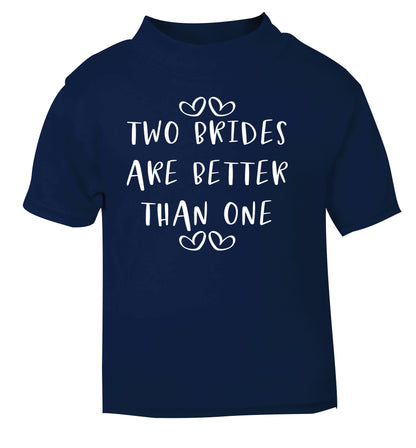 Two brides are better than one navy baby toddler Tshirt 2 Years