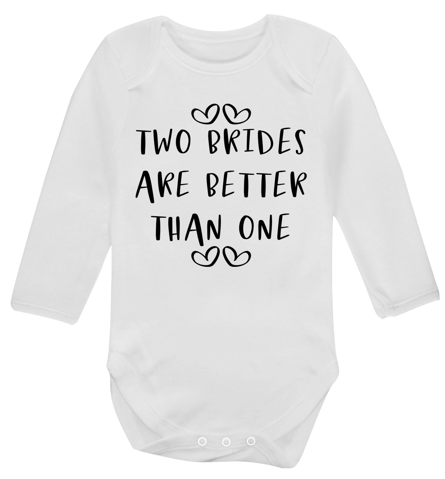 Two brides are better than one baby vest long sleeved white 6-12 months