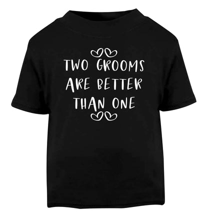 Two grooms are better than one Black baby toddler Tshirt 2 years