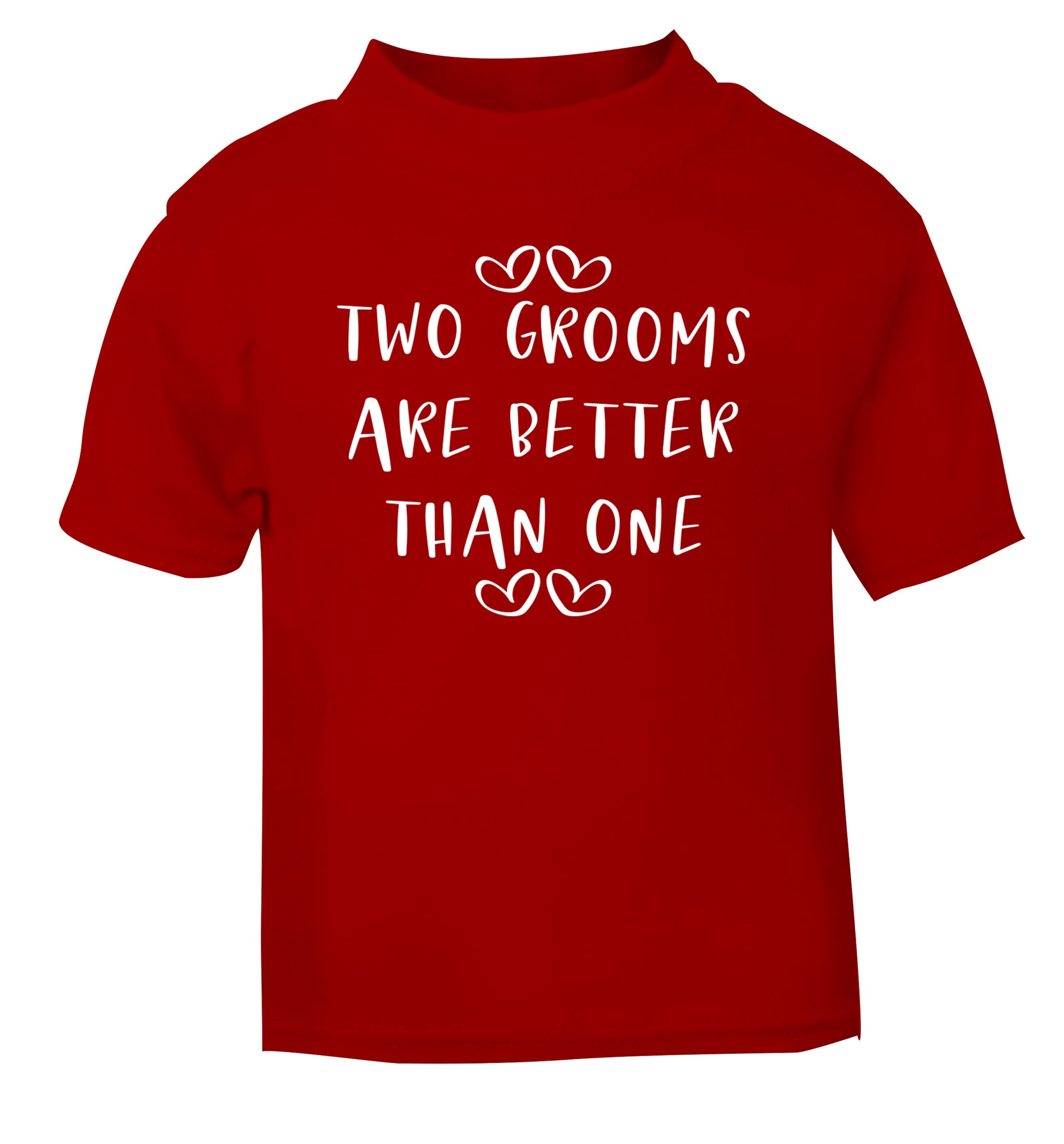 Two grooms are better than one red baby toddler Tshirt 2 Years
