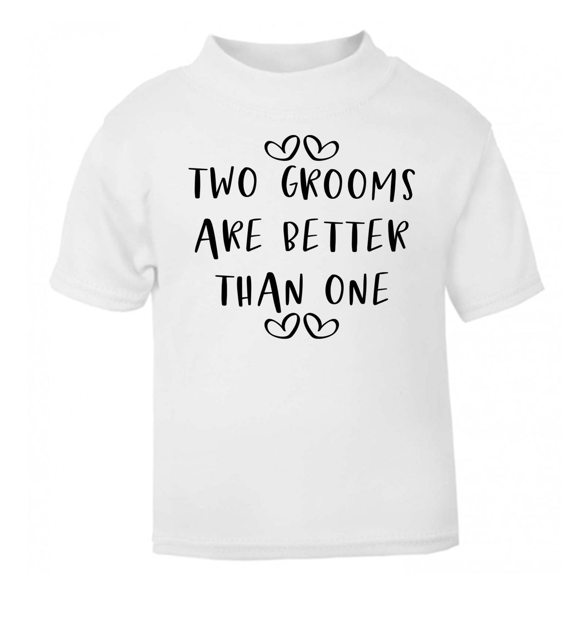 Two grooms are better than one white baby toddler Tshirt 2 Years