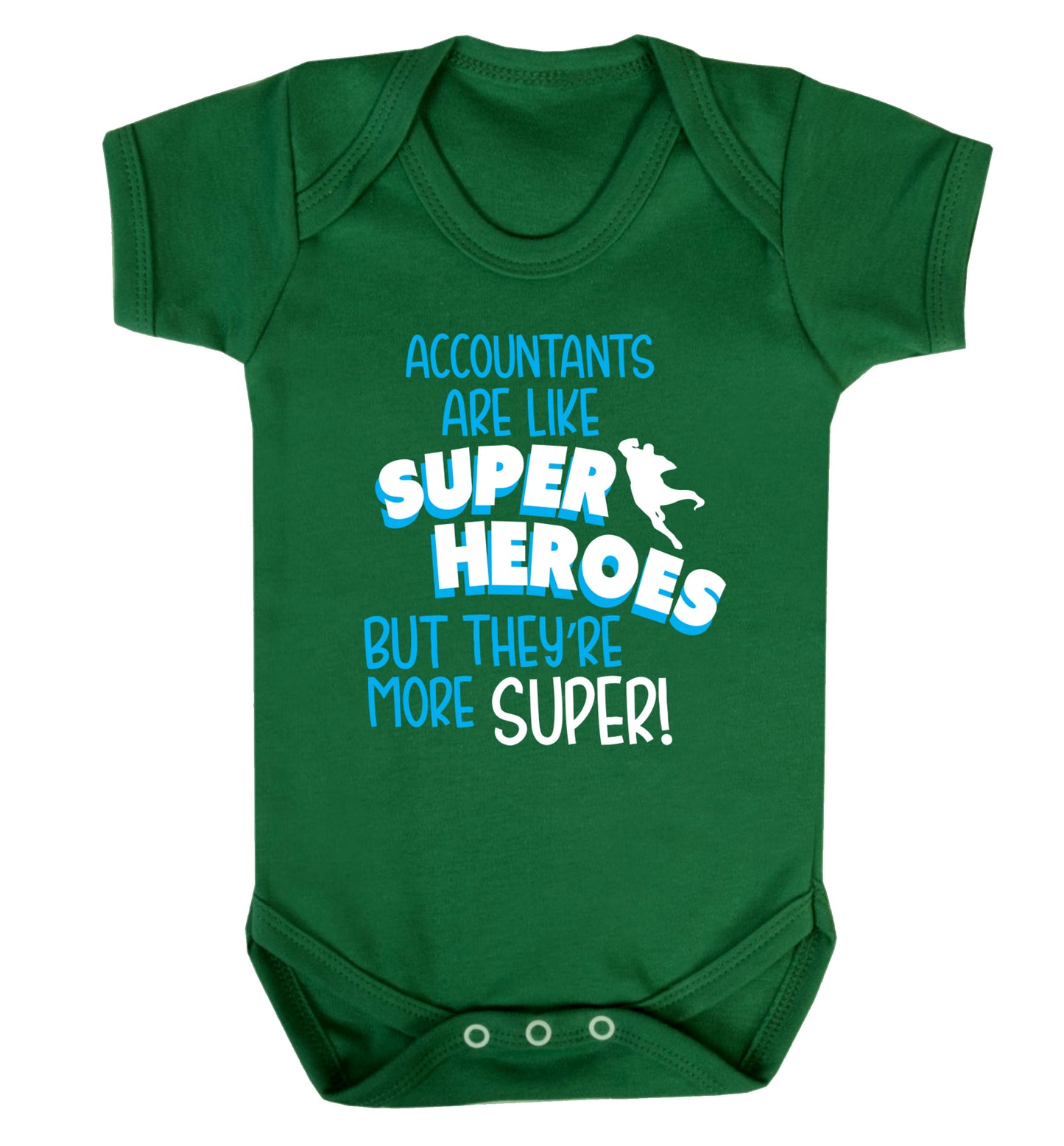 Accountants are like superheroes but they're more super Baby Vest green 18-24 months