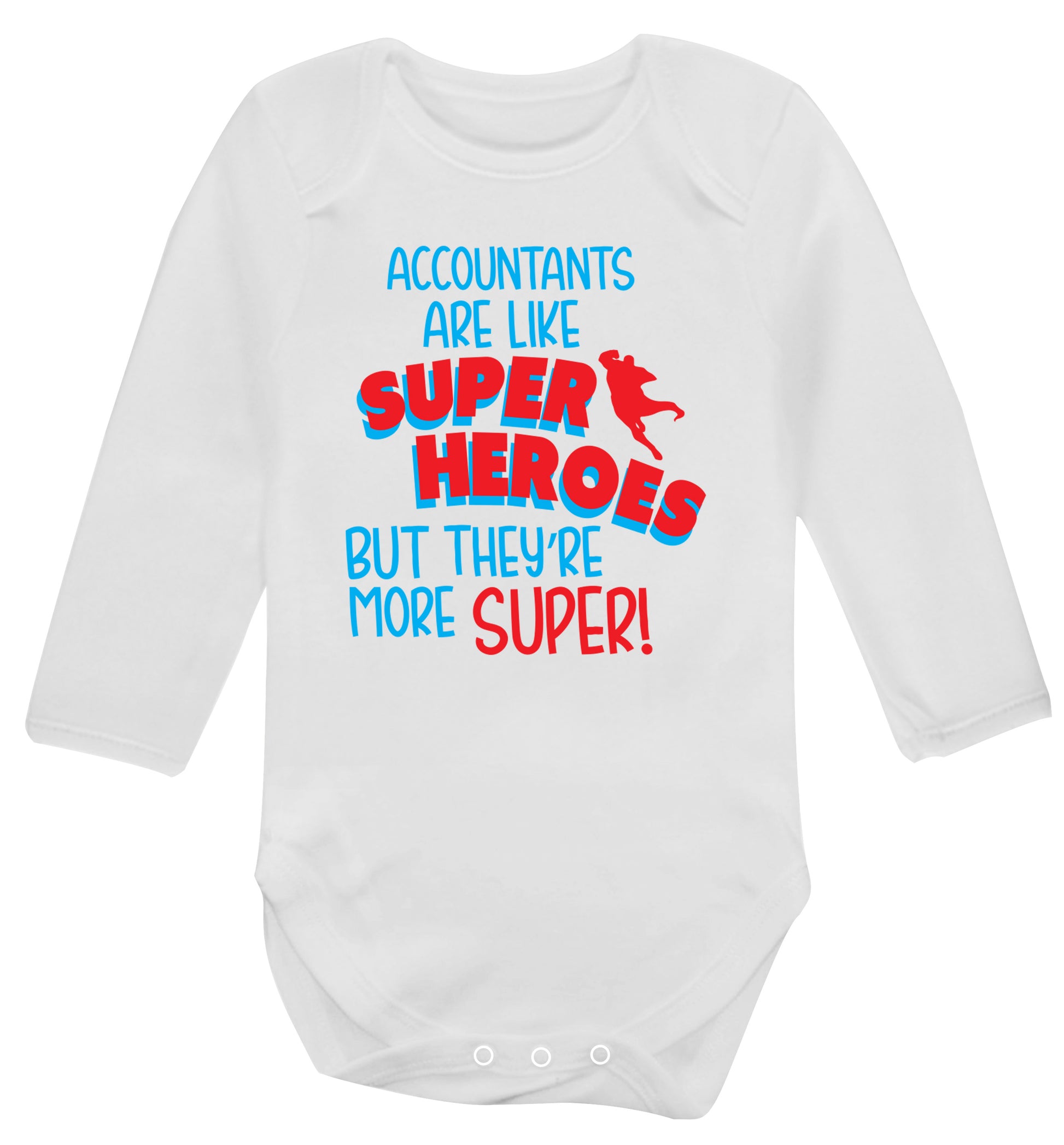 Accountants are like superheroes but they're more super Baby Vest long sleeved white 6-12 months