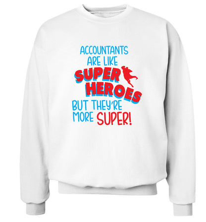 Accountants are like superheroes but they're more super Adult's unisex white Sweater 2XL