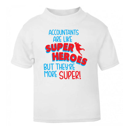 Accountants are like superheroes but they're more super white Baby Toddler Tshirt 2 Years