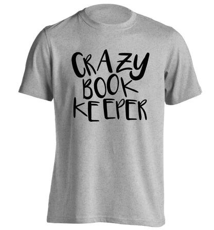 Crazy bookkeeper adults unisex grey Tshirt 2XL