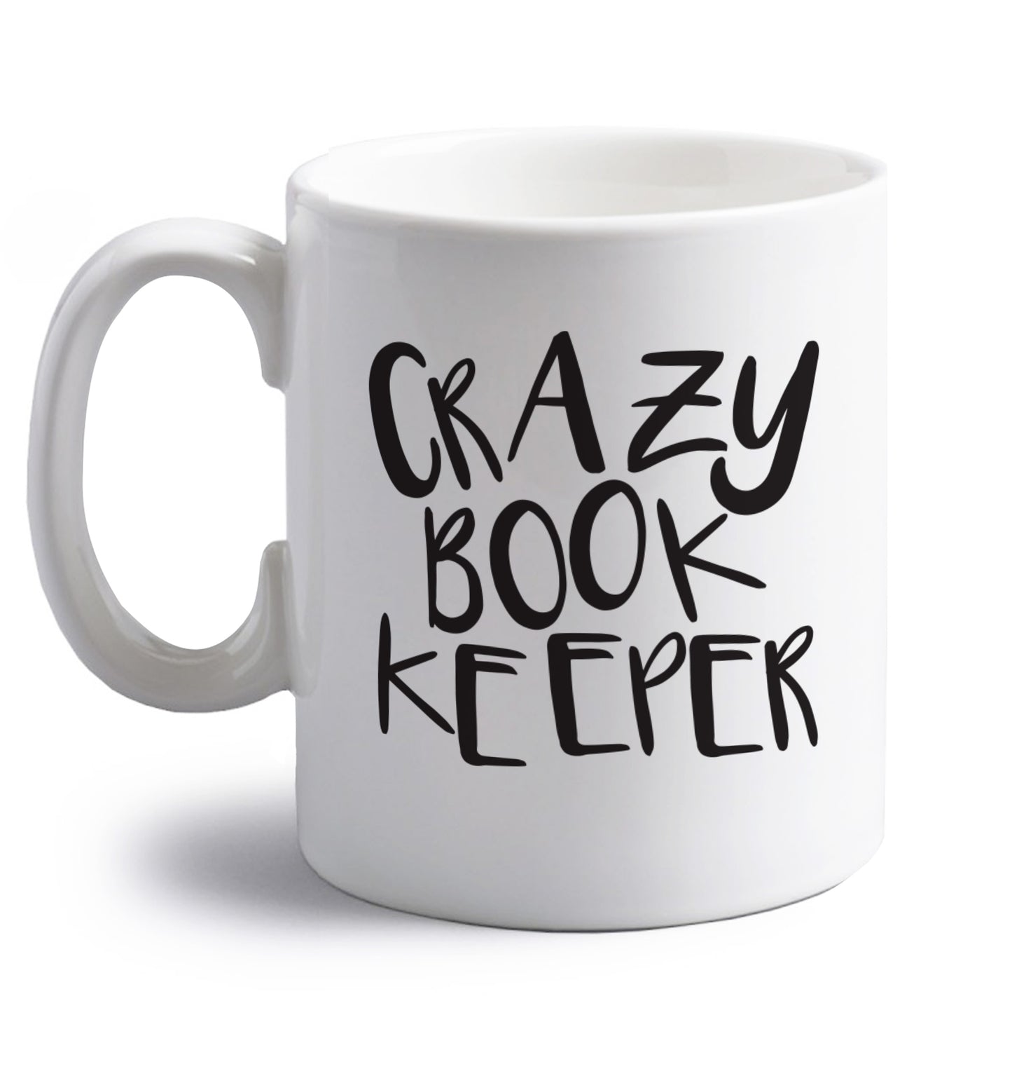 Crazy bookkeeper right handed white ceramic mug 