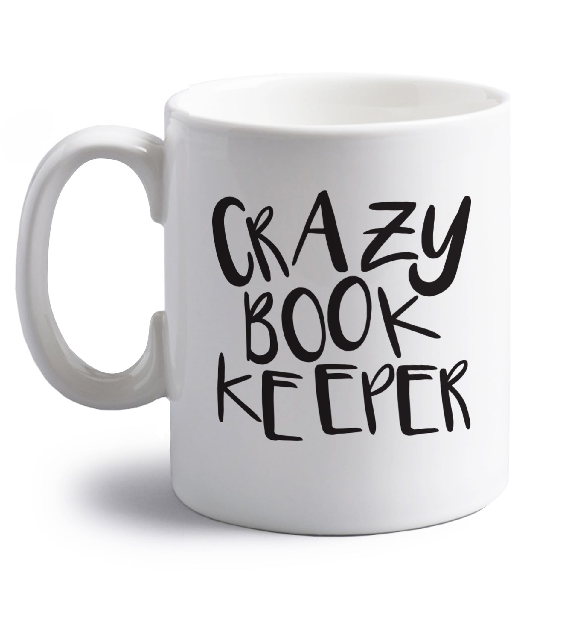 Crazy bookkeeper right handed white ceramic mug 