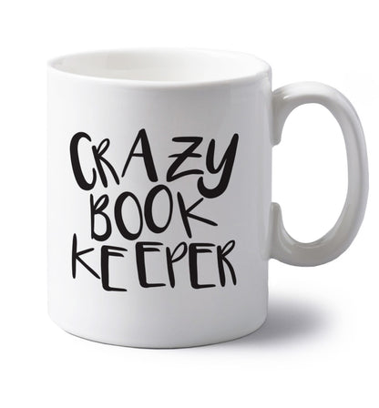 Crazy bookkeeper left handed white ceramic mug 