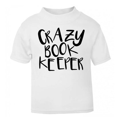 Crazy bookkeeper white Baby Toddler Tshirt 2 Years