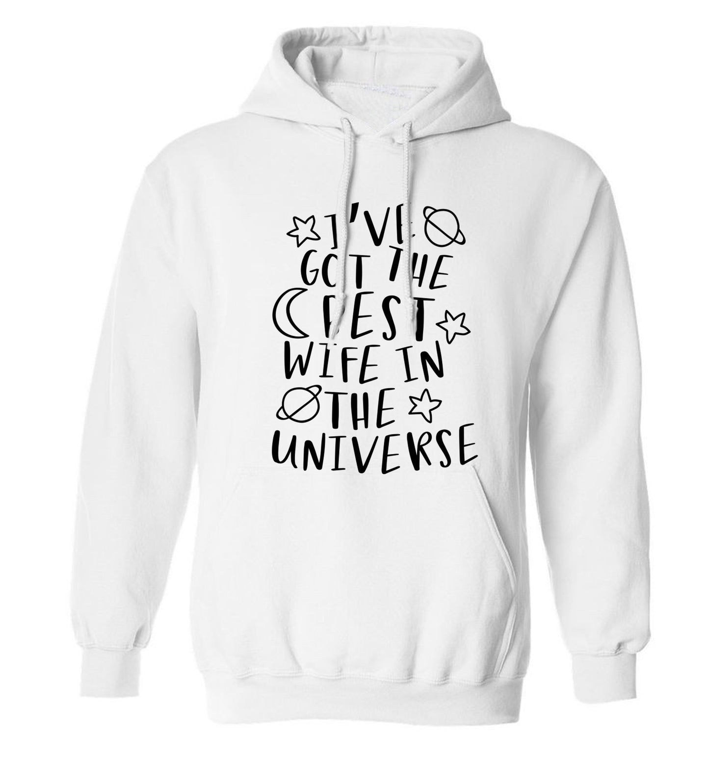 I've got the best wife in the universe adults unisex white hoodie 2XL