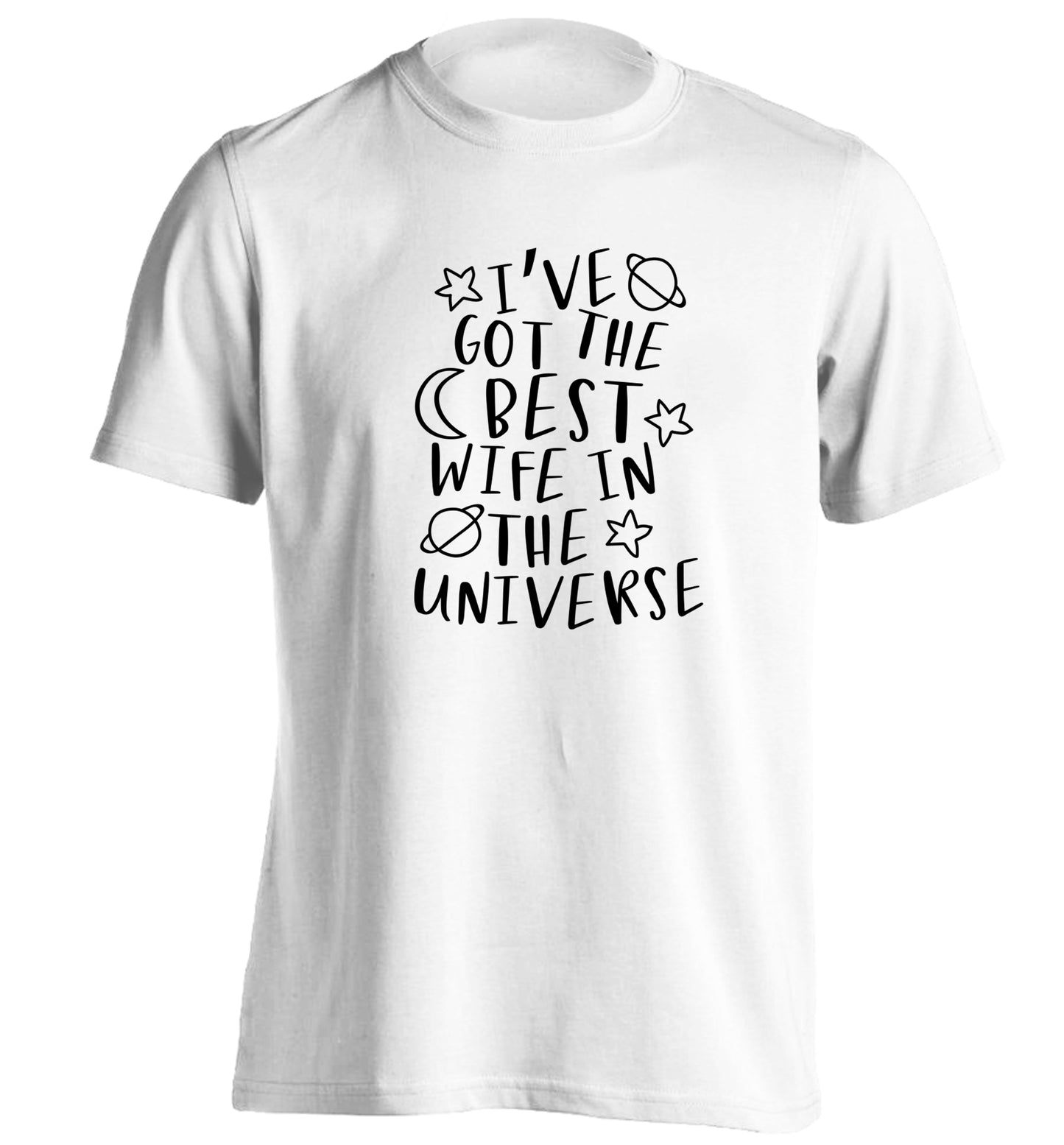 I've got the best wife in the universe adults unisex white Tshirt 2XL